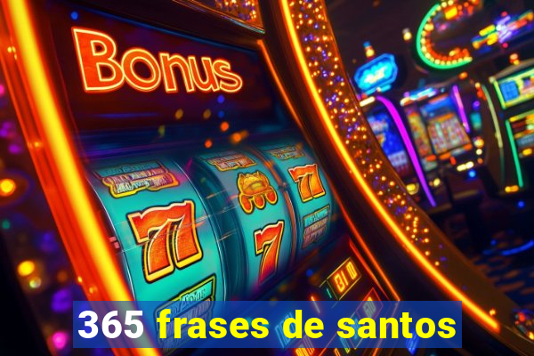 365 frases de santos